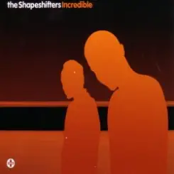Shapeshifters - Incredible (Radio Edit) слушать онлайн