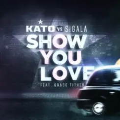 Kato vs. Sigala Feat. Grace Tither - Show You Love слушать онлайн