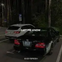 BXBYSPESH & DANXHIRA - LET ME KNOW II слушать онлайн