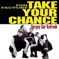 Fun Factory - Take Your Chance (Sergey Zar Refresh) слушать онлайн