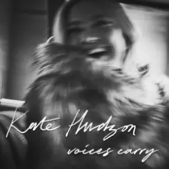 Kate Hudson - Voices Carry слушать онлайн