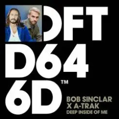 Bob Sinclar x A-Trak x Mele - Deep Inside Of Me слушать онлайн