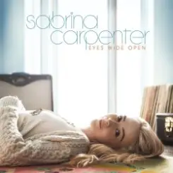 Sabrina Carpenter - Eyes Wide Open слушать онлайн