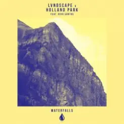 LVNDSCAPE & Holland Park feat. Nico Santos - Waterfalls (Extended Mix) слушать онлайн