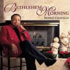 Morris Chapman - Bethlehem Morning слушать онлайн