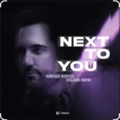 Deniz Koyu - Next To You (Club Mix) слушать онлайн