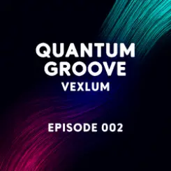 Vexlum - Quantum Groove 002 слушать онлайн