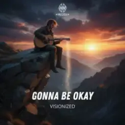 Visionized - Gonna Be Okay слушать онлайн