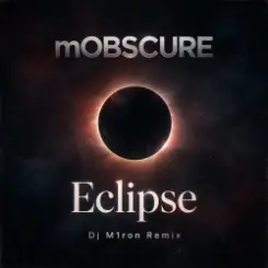 mOBSCURE - Eclipse (Dj M1ron Remix) слушать онлайн