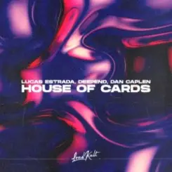 Lucas Estrada & Deepend & Dan Caplen - House Of Cards слушать онлайн