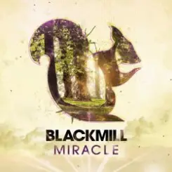 Blackmill - Miracle слушать онлайн