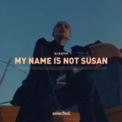 DJ Katch - My Name Is Not Susan слушать онлайн