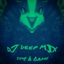 DJ DEEP MIX - IT'S A GAME слушать онлайн