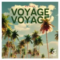 Klaas - Voyage Voyage (extended mix) слушать онлайн