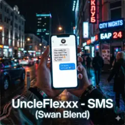 UncleFlexxx - SMS (Swan Blend) слушать онлайн