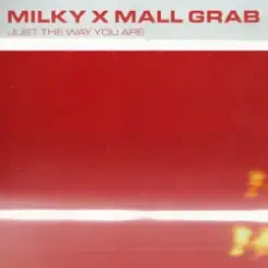 Milky & Mall Grab - Just The Way You Are слушать онлайн