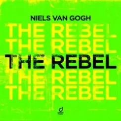 Niels van Gogh - The Rebel (extended mix) слушать онлайн