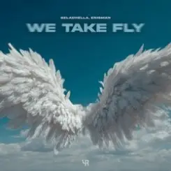 GELACHELLA & ENIGMAN - We Take Fly слушать онлайн