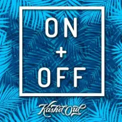 Kash'd Out - On and Off слушать онлайн