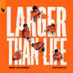 Armin van Buuren & Chef'Special - Larger Than Life (Extended Mix) слушать онлайн