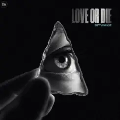 Bitwake - Love Or Die слушать онлайн