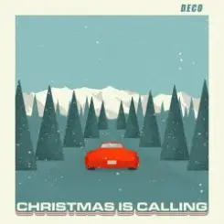 Deco - Christmas Is Calling слушать онлайн