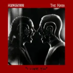 The Hardkiss & THE HARA - I love you. слушать онлайн