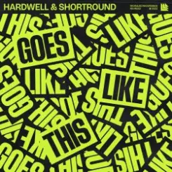 Hardwell & Shortround - Goes Like This слушать онлайн