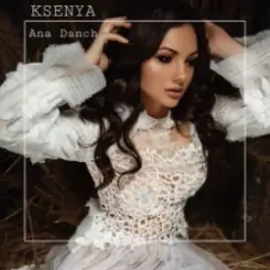 Ana Danch - KSENYA слушать онлайн