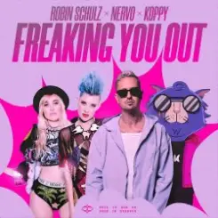 Robin Schulz & NERVO & KOPPY - Freaking You Out слушать онлайн