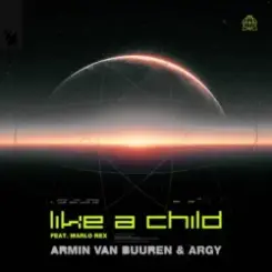 Armin van Buuren, Argy & Marlo Rex - Like A Child (Extended Mix) слушать онлайн