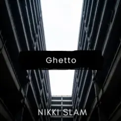 NIKKI SLAM - Ghetto слушать онлайн