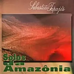 Sebastiao Tapajos - Encontro com as aguas слушать онлайн