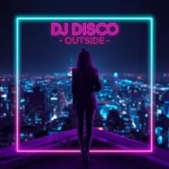 DJ Disco - Outside слушать онлайн