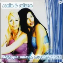 Sonia & Selena - DEJA QUE MUEVA MUEVA слушать онлайн