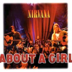 Nirvana - About a Girl слушать онлайн