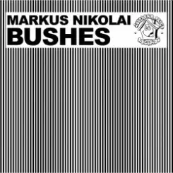 Markus Nikolai - Bushes (Derrick Carter's First Recreation Version) слушать онлайн