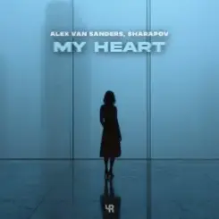 Alex Van Sanders & Sharapov - My Heart слушать онлайн