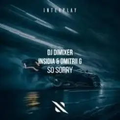 DJ DimixeR, INSIDIA, Dmitrii G - So Sorry слушать онлайн
