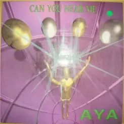 Aya - Can You Hear Me слушать онлайн