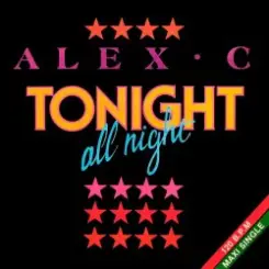 Alex C - Tonight All Night (Dance Mix) слушать онлайн