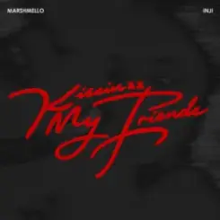 Marshmello & INJI - Kissin My Friends слушать онлайн