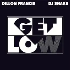 Dillon Francis & DJ Snake - Get Low слушать онлайн