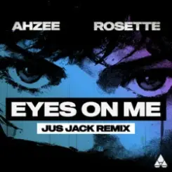 Ahzee & Rosette - Eyes On Me (Jus Jack Remix) слушать онлайн