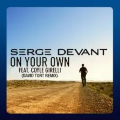 Serge Devant Ft. Coyle Girelli - On Your Own (David Tort Remix) слушать онлайн