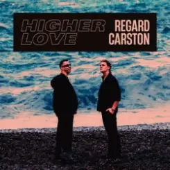 Regard & Carston - Higher Love слушать онлайн