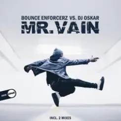 Bounce Enforcerz vs DJ Oskar - Mr. Vain (DJ Oskar Mix) слушать онлайн