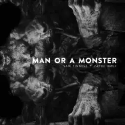 Sam Tinnesz feat. Zayde Wølf - Man or a Monster слушать онлайн