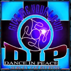 Dance In Peace - Give Me Your Lovin (Sergey Zar Refresh) слушать онлайн