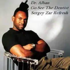 Dr. Alban - Go See The Dentist (Sergey Zar Refresh) слушать онлайн